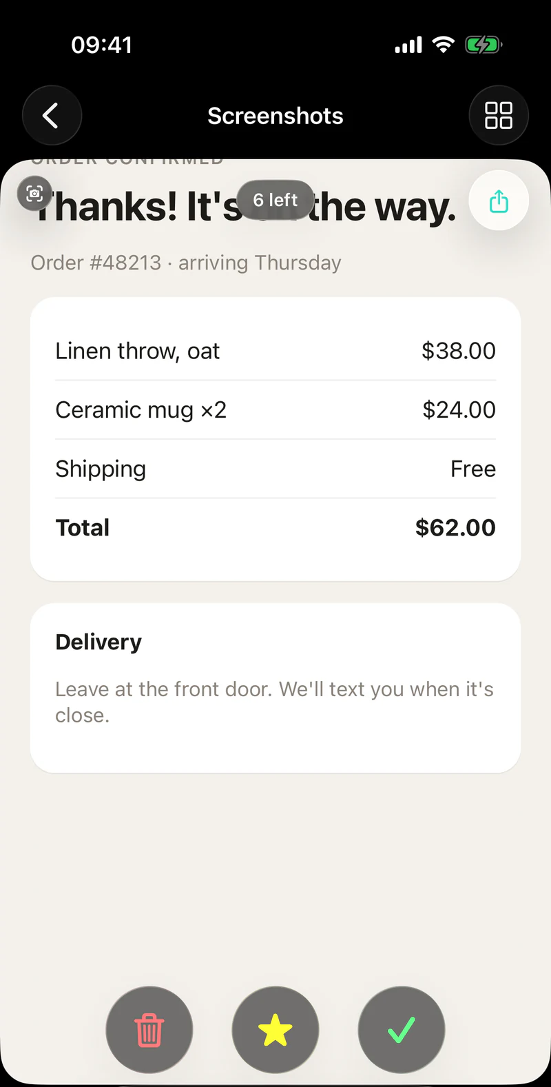 Screenshots deck: a “6 left” counter at the top, an order confirmation screenshot in the middle, and the delete, favorite and keep buttons below.
